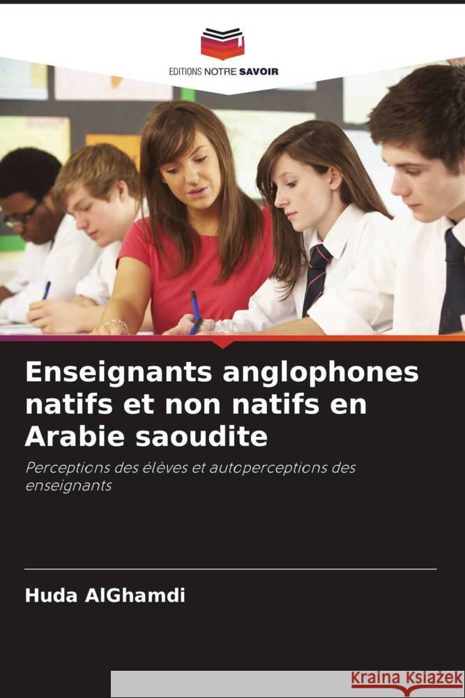 Enseignants anglophones natifs et non natifs en Arabie saoudite AlGhamdi, Huda 9786205474686 Editions Notre Savoir - książka