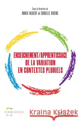 Enseignement/Apprentissage de la variation en contextes pluriels Anika Falkert Isabelle Racine 9782336572451 Editions L'Harmattan - książka