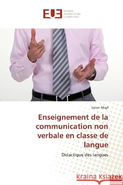 Enseignement de la communication non verbale en classe de langue : Didactique des langues Miqil, Salem 9783330866768 Éditions universitaires européennes - książka