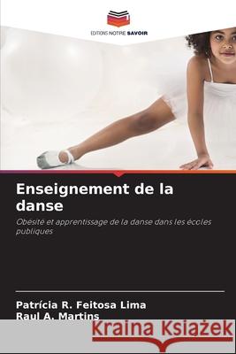 Enseignement de la danse R. Feitosa Lima, Patrícia, A. Martins, Raul 9786208754389 Editions Notre Savoir - książka