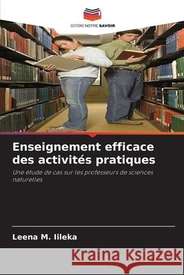 Enseignement efficace des activités pratiques Leena M Iileka 9786204101590 Editions Notre Savoir - książka