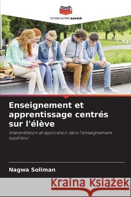 Enseignement et apprentissage centres sur l'eleve Nagwa Soliman   9786206282440 Editions Notre Savoir - książka