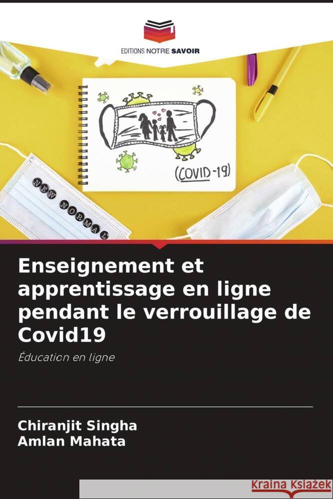 Enseignement et apprentissage en ligne pendant le verrouillage de Covid19 Singha, Chiranjit, Mahata, Amlan 9786205081907 Editions Notre Savoir - książka