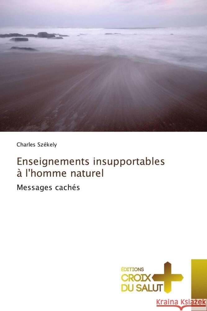 Enseignements insupportables à l'homme naturel Szekely, Charles 9783841619679 Éditions Croix du Salut - książka