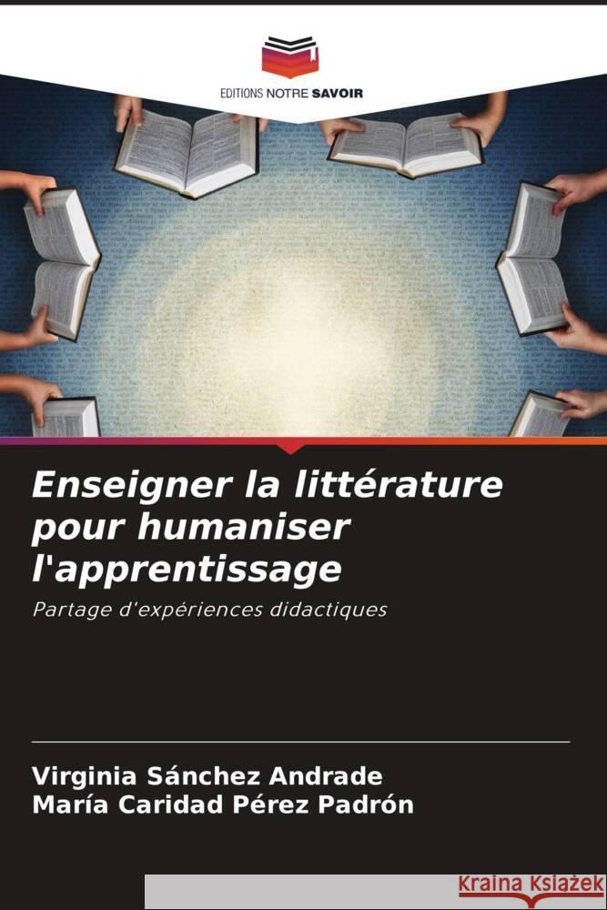 Enseigner la littérature pour humaniser l'apprentissage Sánchez Andrade, Virginia, Pérez Padrón, María Caridad 9786204391021 Editions Notre Savoir - książka