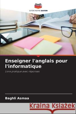 Enseigner l'anglais pour l'informatique Baghli Asmaa 9786204133393 Editions Notre Savoir - książka