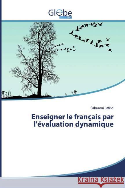 Enseigner le français par l'évaluation dynamique Lafrid, Sahraoui 9786138253648 GlobeEdit - książka