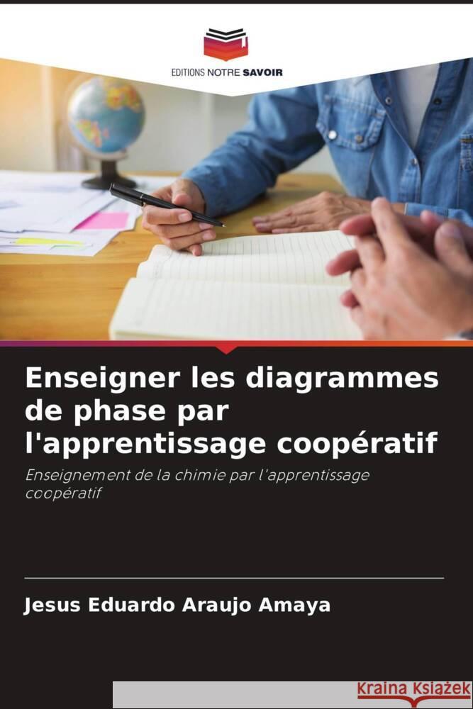 Enseigner les diagrammes de phase par l'apprentissage coopératif Araujo amaya, Jesús eduardo 9786206398783 Editions Notre Savoir - książka