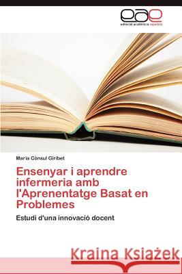 Ensenyar I Aprendre Infermeria AMB L'Aprenentatge Basat En Problemes Maria C 9783847360476 Editorial Acad Mica Espa Ola - książka
