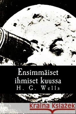 Ensimmäiset ihmiset kuussa Suomalainen, Samuli 9781544190877 Createspace Independent Publishing Platform - książka