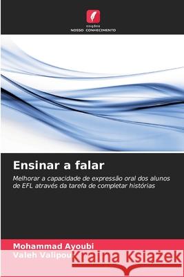 Ensinar a falar Ayoubi, Mohammad, Valipour, Valeh 9786208776572 Edições Nosso Conhecimento - książka