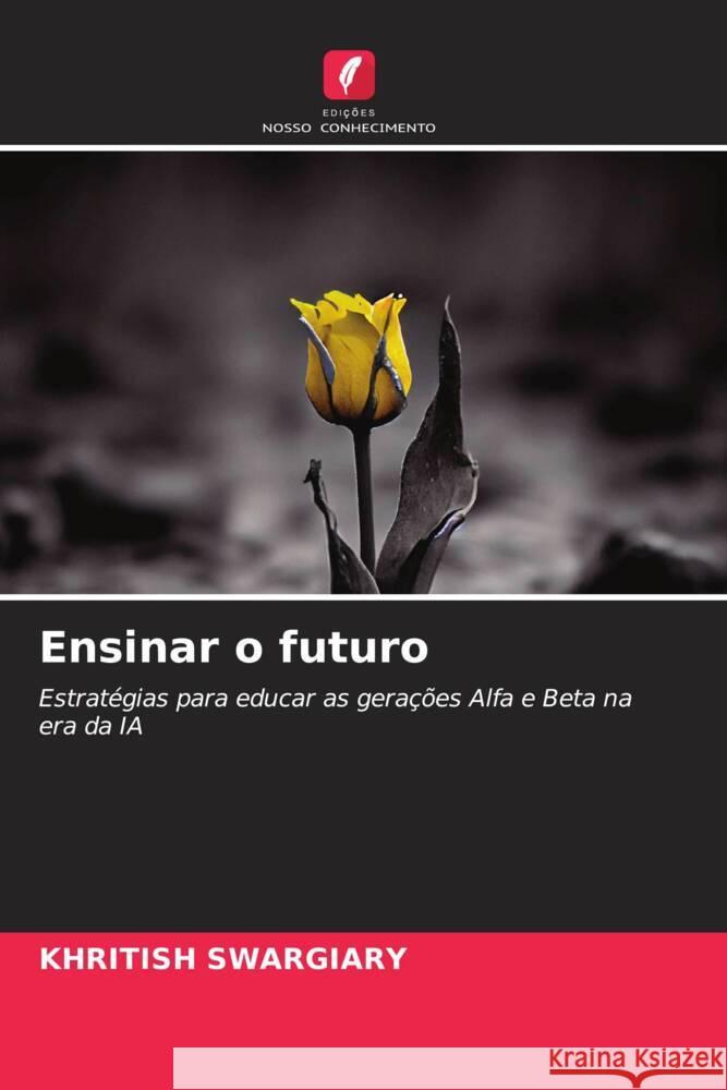 Ensinar o futuro Swargiary, Khritish 9786208220099 Edições Nosso Conhecimento - książka