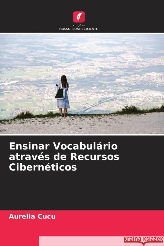 Ensinar Vocabulário através de Recursos Cibernéticos Cucu, Aurelia 9786204813578 Edições Nosso Conhecimento - książka