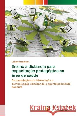 Ensino a distância para capacitação pedagógica na área de saúde Heimann, Candice 9783639759891 Novas Edicioes Academicas - książka