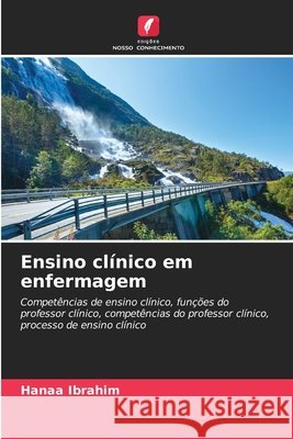 Ensino clínico em enfermagem Ibrahim, Hanaa 9786209024313 Edições Nosso Conhecimento - książka