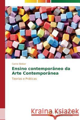 Ensino contemporâneo da Arte Contemporânea Betker Carine 9783639611366 Novas Edicoes Academicas - książka