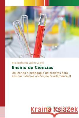 Ensino de Ciências Dos Santos Guerra José Adilson 9783639759006 Novas Edicoes Academicas - książka