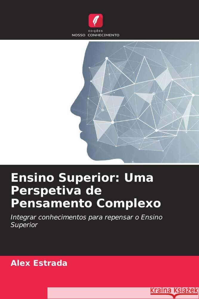 Ensino Superior: Uma Perspetiva de Pensamento Complexo Estrada, Alex 9786206455998 Edições Nosso Conhecimento - książka