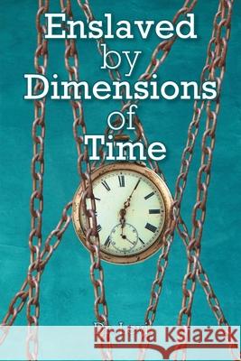Enslaved By Dimensions Of Time Dr Levi 9781649528322 Fulton Books - książka