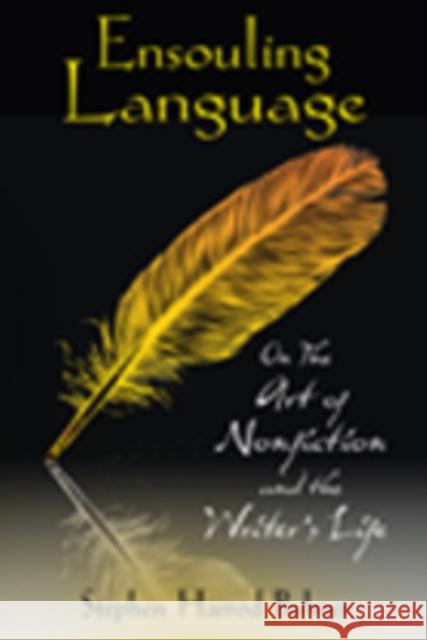 Ensouling Language: On the Art of Nonfiction and the Writer's Life Buhner, Stephen Harrod 9781594773822 Inner Traditions International - książka