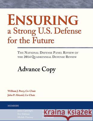 Ensuring a Strong U.S. Defense for the Future: The National Defense Panel Review of the 2014 Quadrennial Defense Review United States Institute of Peace         Penny Hill Press 9781537055428 Createspace Independent Publishing Platform - książka