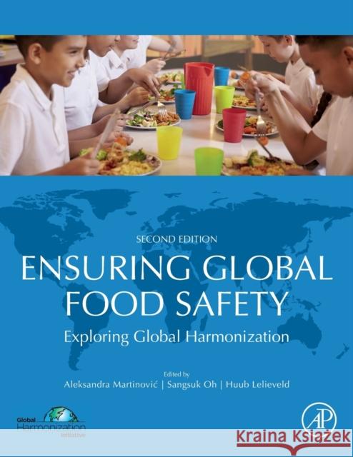 Ensuring Global Food Safety: Exploring Global Harmonization Aleksandra Martinovic Sangsuk Oh Huub Lelieveld 9780128160114 Academic Press - książka