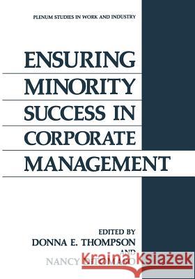 Ensuring Minority Success in Corporate Management Donna E. Thompson Nancy Ditomaso 9781468455199 Springer - książka