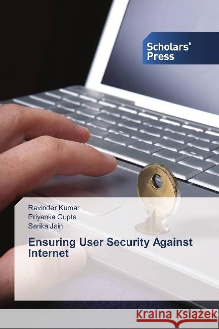 Ensuring User Security Against Internet Kumar, Ravinder; Gupta, Priyanka; Jain, Sarika 9783659837043 Scholar's Press - książka