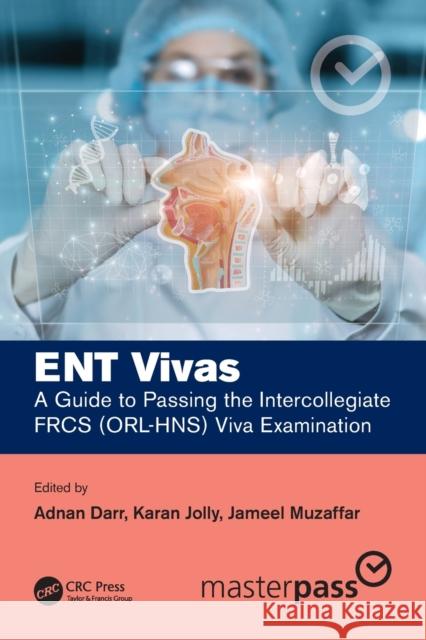 ENT Vivas: A Guide to Passing the Intercollegiate FRCS (ORL-HNS) Viva Examination Darr, Adnan 9781032113401 Taylor & Francis Ltd - książka