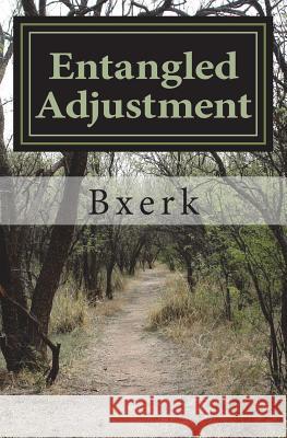 Entangled Adjustment Bxerk 9781721226313 Createspace Independent Publishing Platform - książka