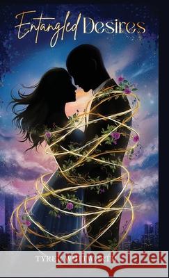Entangled Desires Tyree Whitworth 9789695392119 Tyree Whitworth - książka