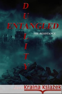 Entangled Duality: The Resistance Jeremy Hughes 9781654824600 Independently Published - książka
