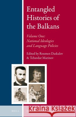 Entangled Histories of the Balkans - Volume One: National Ideologies and Language Policies Roumen Dontchev Daskalov, Tchavdar Marinov 9789004250758 Brill - książka
