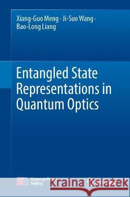 Entangled State Representations in Quantum Optics Xiang-Guo Meng Ji-Suo Wang Bao-Long Liang 9789819923328 Springer - książka