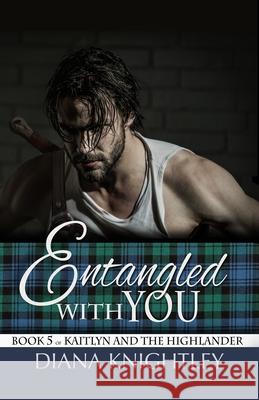 Entangled With You Diana Knightley 9781793016829 Independently Published - książka