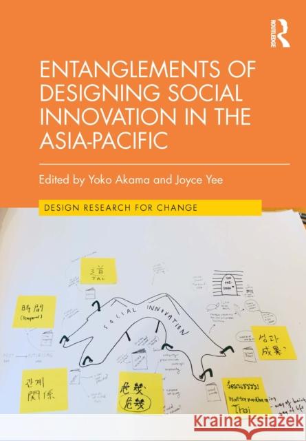 Entanglements of Designing Social Innovation in the Asia-Pacific Yoko Akama Joyce Yee 9781032155562 Routledge - książka
