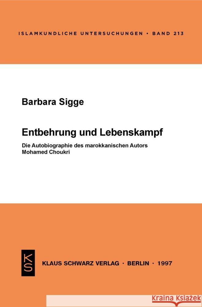 Entbehrung Und Lebenskampf: Die Autobiographie Des Marokkanischen Autors Mohamed Choukri Barbara Sigge 9783879972647 Klaus Schwarz - książka