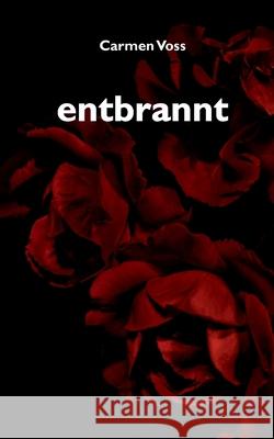 entbrannt Carmen Voss 9783753465067 Books on Demand - książka