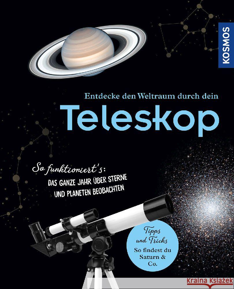 Entdecke den Weltraum durch dein Teleskop Fischer, Natalie, Liefke, Carolin 9783440176634 Kosmos (Franckh-Kosmos) - książka