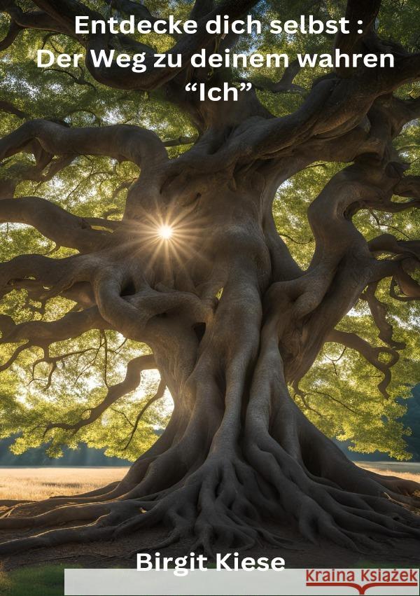 Entdecke dich selbst: Der Weg zu deinem wahren 