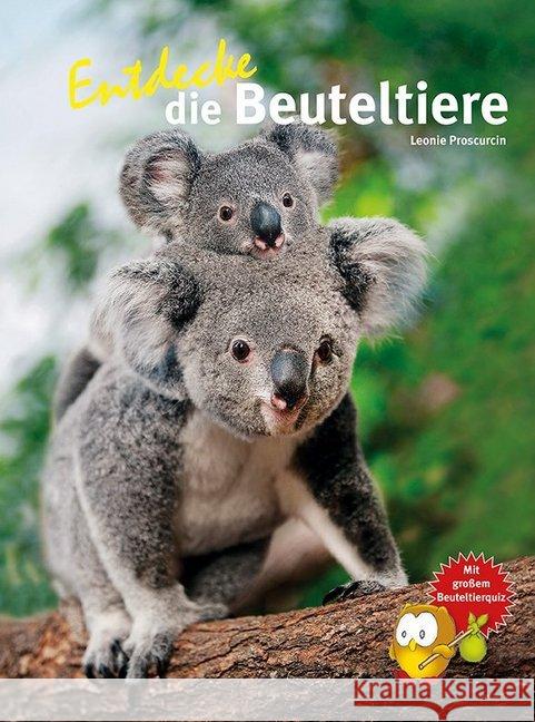 Entdecke die Beuteltiere : Mit großem Beuteltierquiz Proscurcin, Leonie 9783866592834 Natur und Tier-Verlag - książka