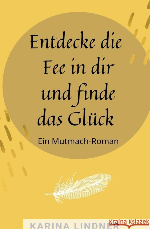 Entdecke die Fee in dir und finde das Glück Lindner, Karina 9783753175652 epubli - książka