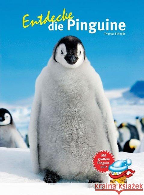 Entdecke die Pinguine : Mit großem Pinguinquiz Schmidt, Thomas 9783866592513 Natur und Tier-Verlag - książka