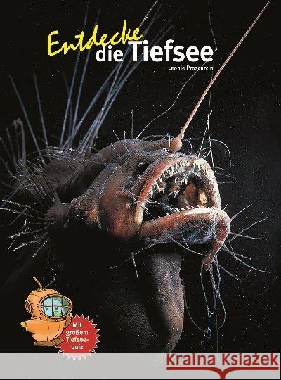 Entdecke die Tiefsee : Mit großem Tiefseesee-Quiz Proscurcin, Leonie 9783866593664 Natur und Tier-Verlag - książka