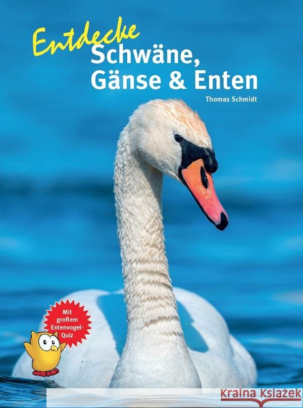 Entdecke Schwäne, Gänse & Enten Schmidt, Thomas 9783866594906 Natur und Tier-Verlag - książka
