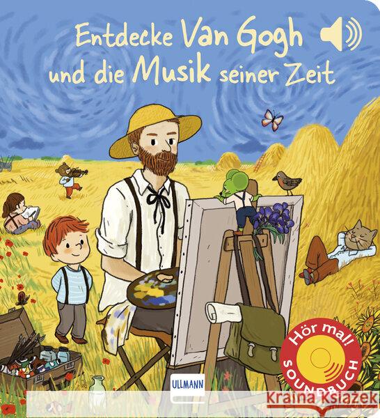 Entdecke van Gogh und die Musik seiner Zeit (Soundbuch) Collet, Emilie; Grousson, Mathieu 9783741524844 Ullmann Medien - książka