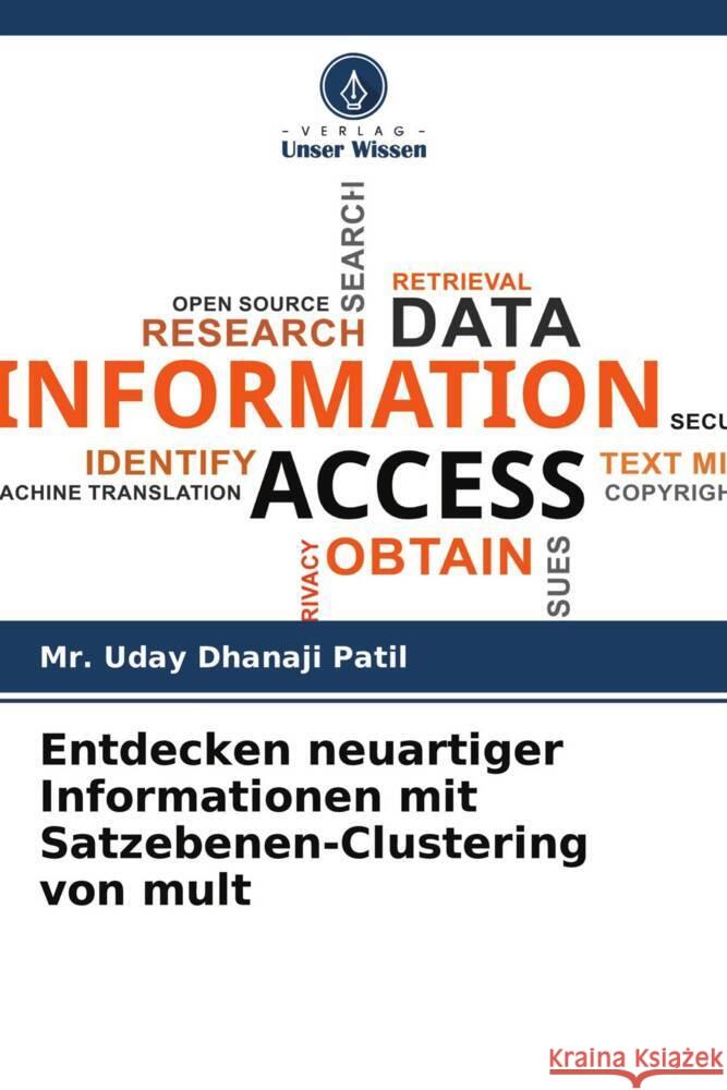 Entdecken neuartiger Informationen mit Satzebenen-Clustering von mult Patil, Mr. Uday Dhanaji 9786204305844 Verlag Unser Wissen - książka