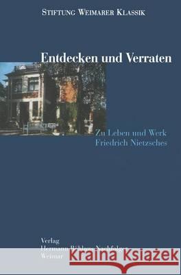 Entdecken und Verraten: Zu Leben und Werk Friedrich Nietzsches Andreas Schirmer, Rüdiger Schmidt 9783740010805 Springer-Verlag Berlin and Heidelberg GmbH &  - książka