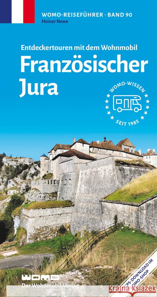 Entdeckertouren mit dem Wohnmobil Französischer Jura Newe, Heiner 9783869039039 WOMO-Verlag - książka