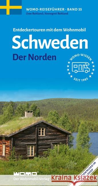 Entdeckertouren mit dem Wohnmobil Schweden Rohland, Uwe, Rohland, Annegret 9783869035567 WOMO-Verlag - książka